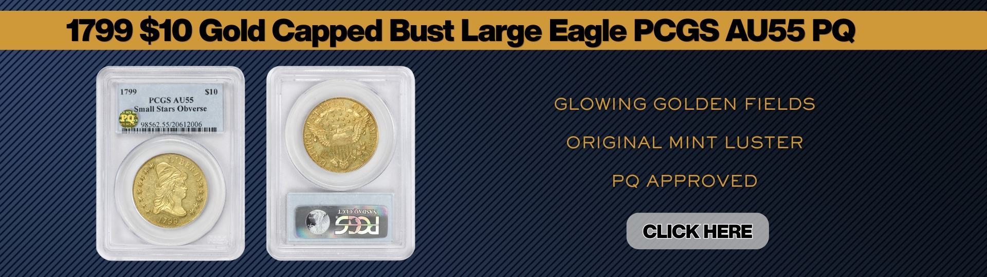 seventeen hundred ninety nine gold capped bust large eagle graded A U fifty five by P C G S P Q