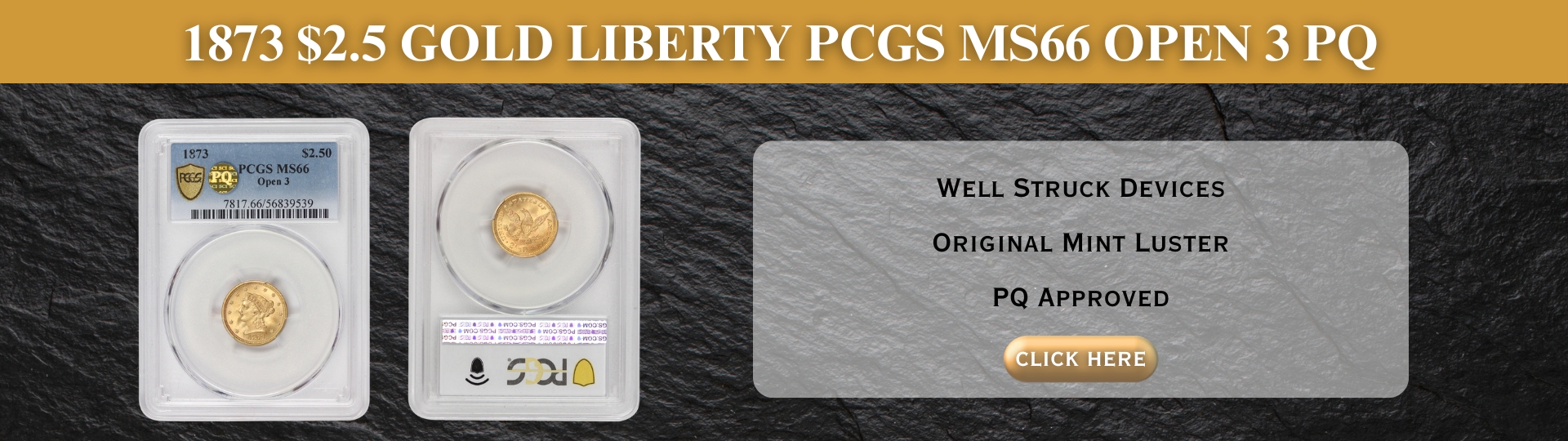 eighteen hundred seventy three gold liberty quarter eagle open three graded M S sixty six by P C G S P Q