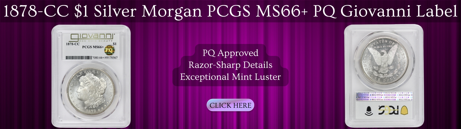 eighteen seventy eight - cc silver morgan dollar graded M S sixty six plus by P C G S PQ giovanni label
