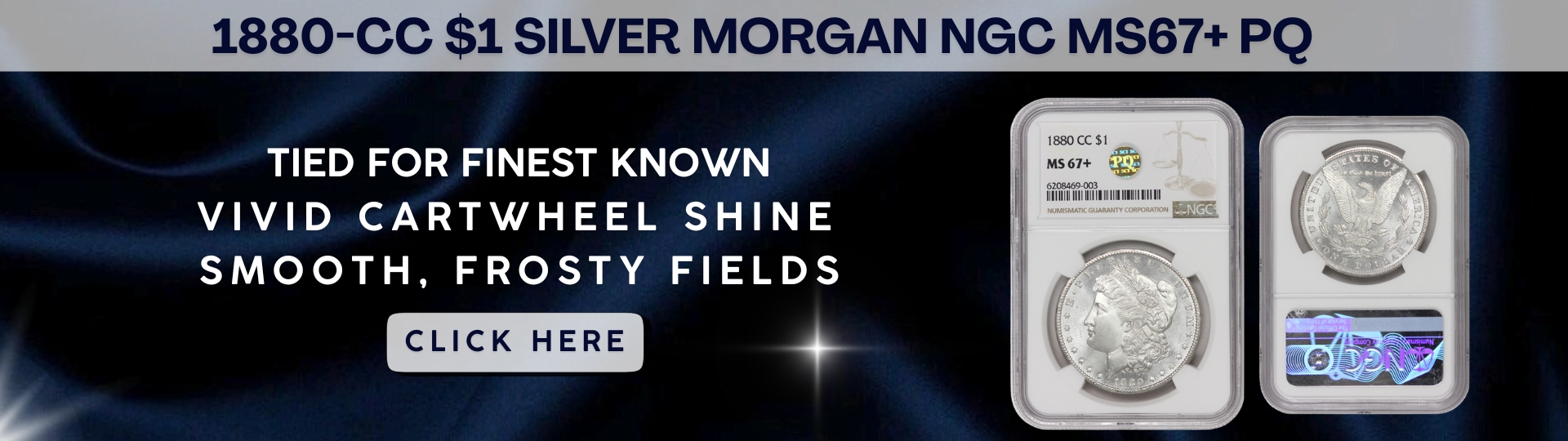 eighteen hundred eighty cc silver morgan graded M S sixty seven plus by N G C PQ Approved