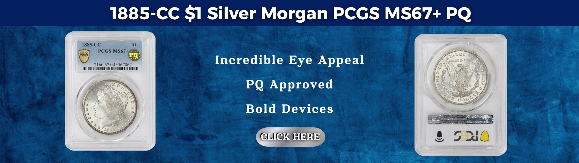 eighteen hundred eighty five - cc silver morgan dollar graded M S sixty seven plus by P C G S