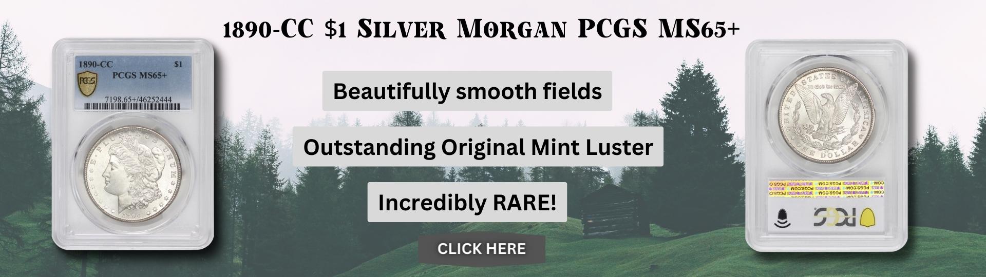 Eightteen Ninety- CC One Dollar Silver Morgan PCGS Sixty-Five Plus