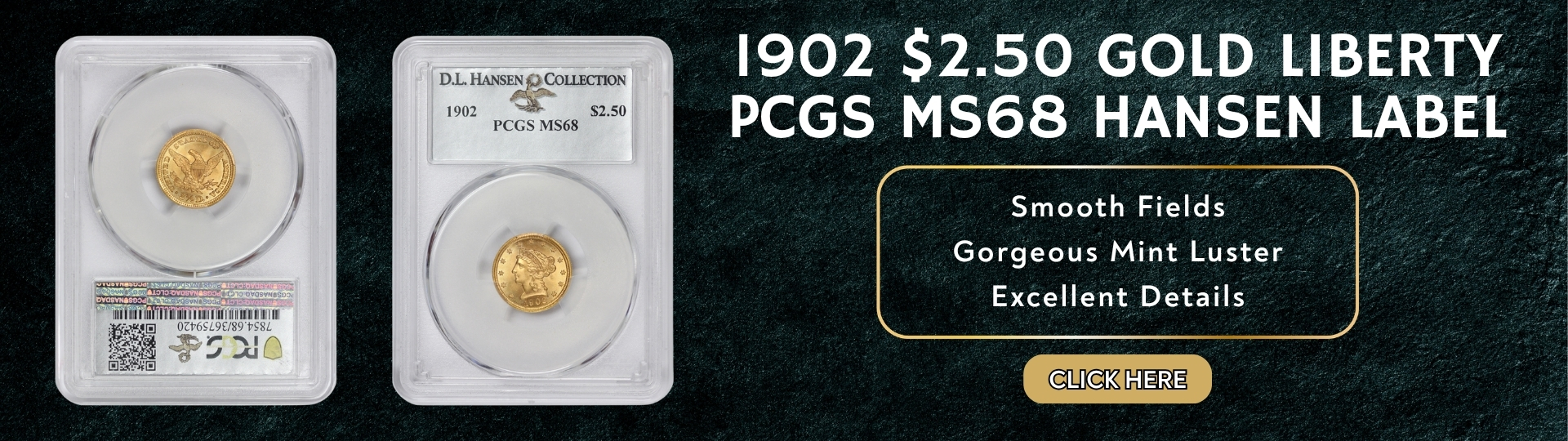 nineteen hundred two two dollars and fifty cent gold liberty graded M S sixty eight by P C G S hansen label