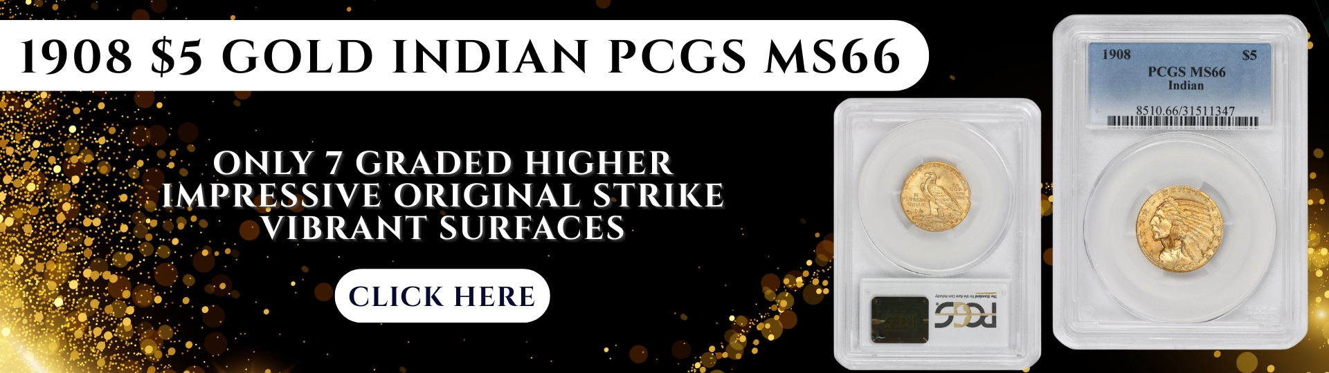 nineteen hundred eight 5 dollar gold indian graded M S sixty six by P C G S