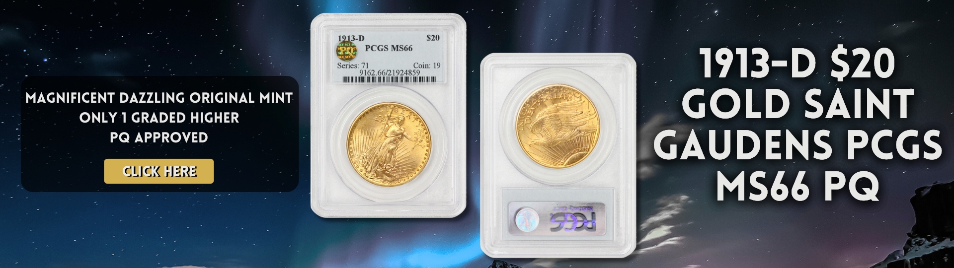 nineteen hundred thirteen - d twenty dollars gold saint gaudens double eagle M S sixty six graded by P C G S P Q 