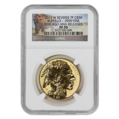 2013-W Rev PR $50 Gold Buffalo NGC PF70 Chicago ANA Releases Obverse